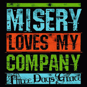 Three Days Grace : Misery Loves My Company